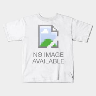 NO IMAGE AVAILABLE Kids T-Shirt